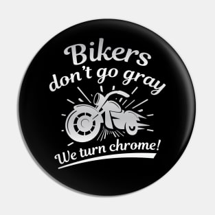 Bikers Don’t Go Gray Pin