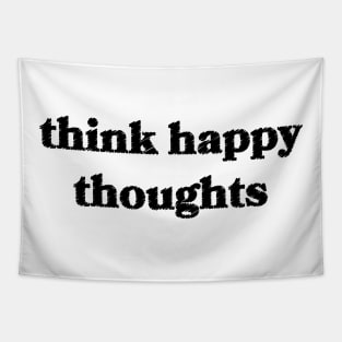 Think Happy Thoughts Tapestry