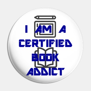 I am a Certified Book Addict Pin