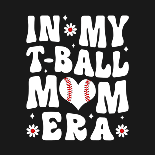 In My T Ball Mom Era Groovy T-Shirt