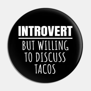 Introvert But Willing To Discuss Tacos Pin