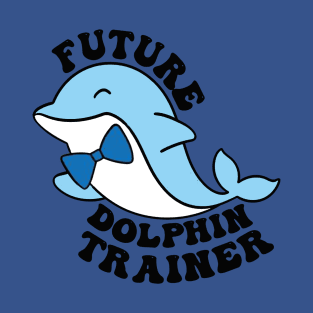 future dolphin trainer  gift T-Shirt