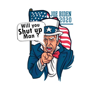 Will You Shut Up, Man? Biden Debate Quote T-Shirt