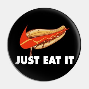 Just eat it Pin