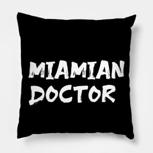 Miamian doctor for doctors of Miami Pillow