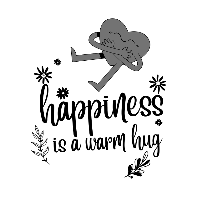 Happiness is a warm hug inspirational design by ThriveMood