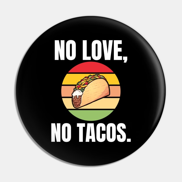 No Love, No Tacos. Pin by BlueSkyGiftCo