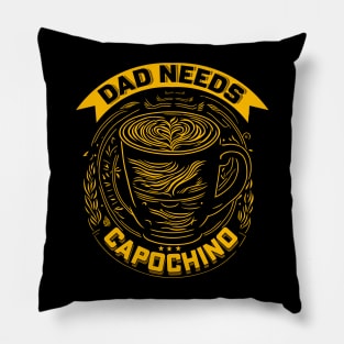 DAD Needs Cappuccino Pillow