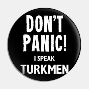 Don't Panic! I Speak Turkmen Pin