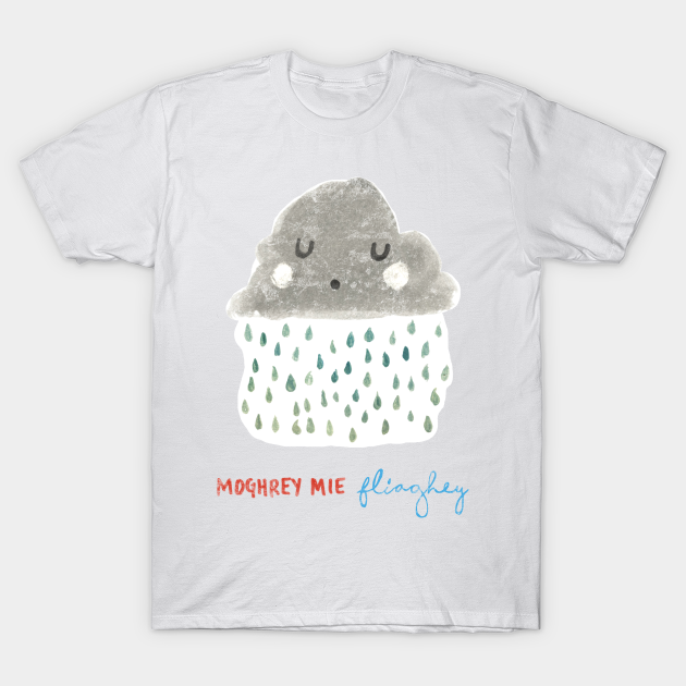 Discover Moghrey mie Fliaghey (Good morning rain) - Kawaii - T-Shirt