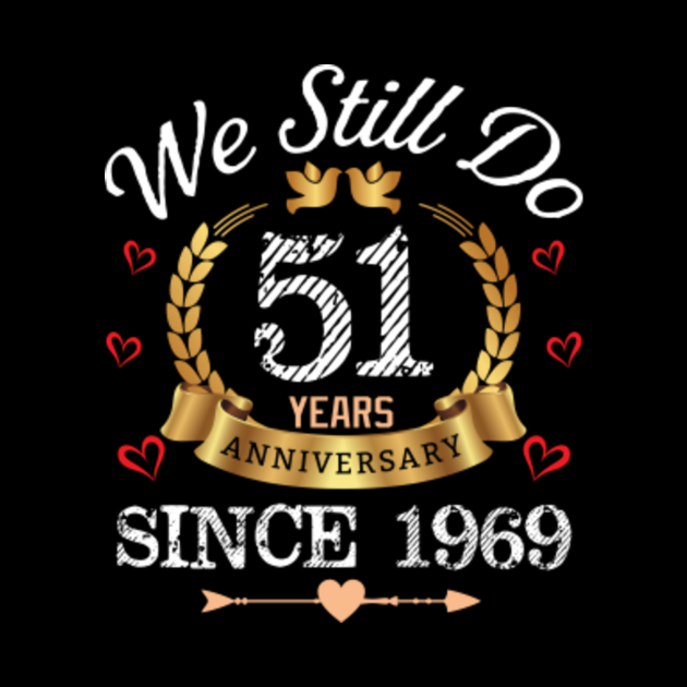 We Still Do 51 Years Funny Wedding Gift 51st Wedding
