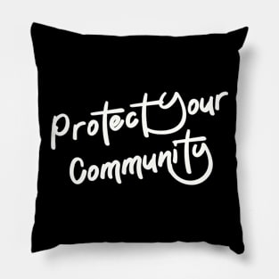 protect your community Pillow