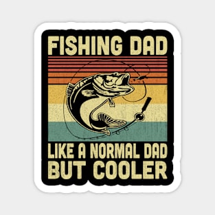 Fishing Dad Like A Normal Dad But Cooler Vintage Fishing Lovers Magnet