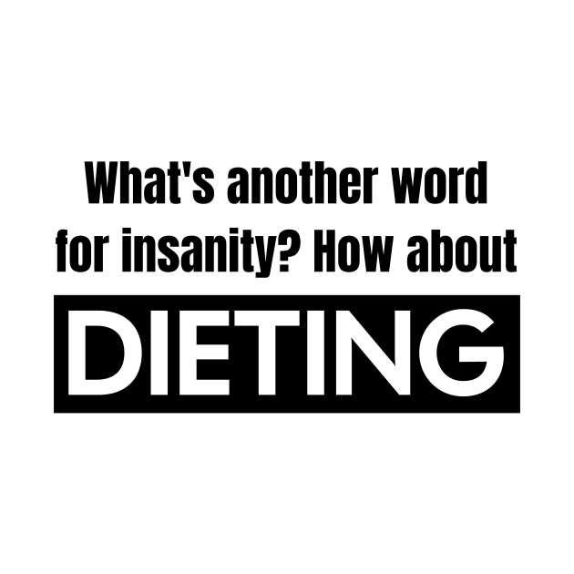 Dieting vs. Insanity by Spark of Geniuz