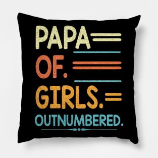 Papa Of Girls Granddaughters Out Numbered Grandpa Father Dad Pillow