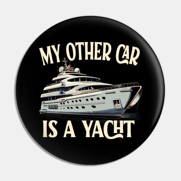 My Other Car is a Yacht Luxury Lifestyle Nautical Fashion Pin by aneisha