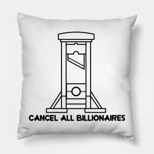 Cancell all billionaires Pillow