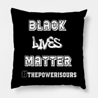 Black Lives Matter the power is ours Pillow