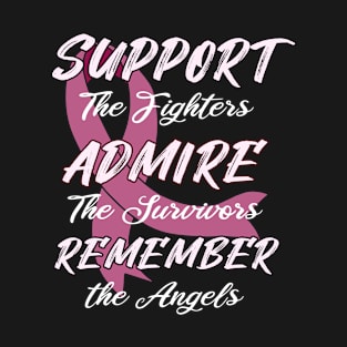 Breast Cancer Awareness Gift Support Admire Remember Design T-Shirt