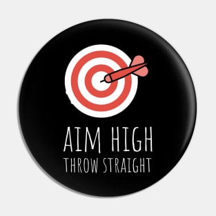 aim high throw straight Pin