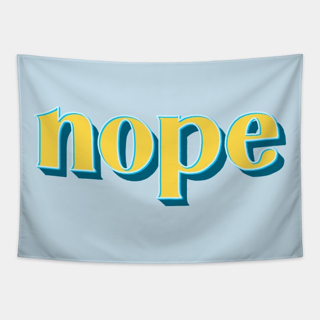 Nope Tapestry by AntiStyle