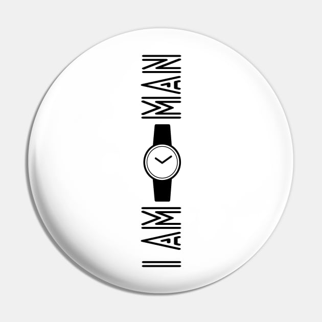 I am Watch Man Pin by Nova Digital&Design