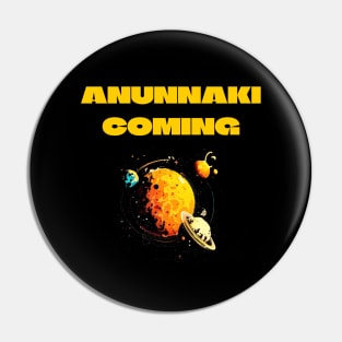 ANUNNAKI COMING Pin