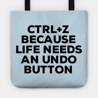 Ctrl+ Z Because Life Needs An Undo Button Tote