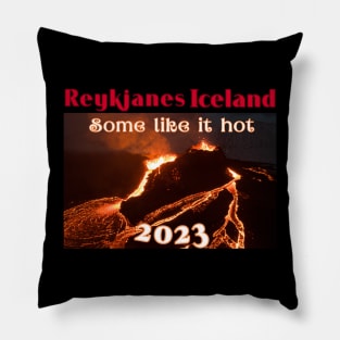 ICELAND VOLCANO T-Shirt, Reykjavik Island SOME LIKE IT HOT 2023 Pillow