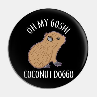 O My Gosh Coconut Doggo Cute Kawaii Baby Capybara Meme Pin