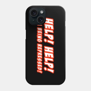 HELP! HELP! I'M BEING REPRESSED! (BOLD) Phone Case