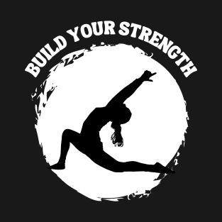 Build your strength Yoga meditation T-Shirt