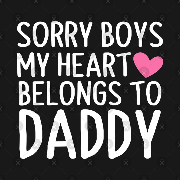 Sorry Boys My Heart Belongs To Daddy Father's day Gift by Boneworkshop