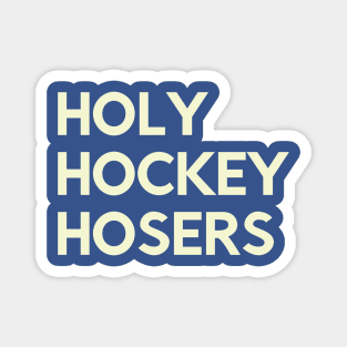 Holy Hockey Hosers Magnet