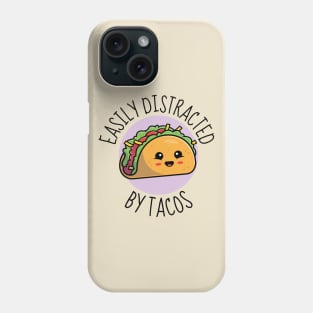 Easily Distracted By Tacos Funny Phone Case