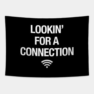 Looking For Connection White Typography Tapestry