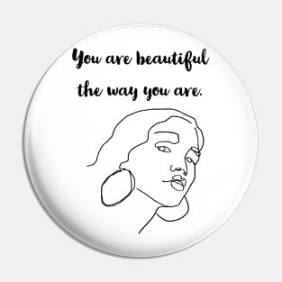 You are beautiful/ BEAUTIFUL woman design Pin