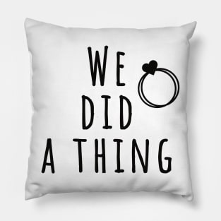 we did a thing wedding invitation funny wedding clothes Pillow