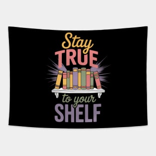 Stay True To Your Shelf Bookshelf Tapestry