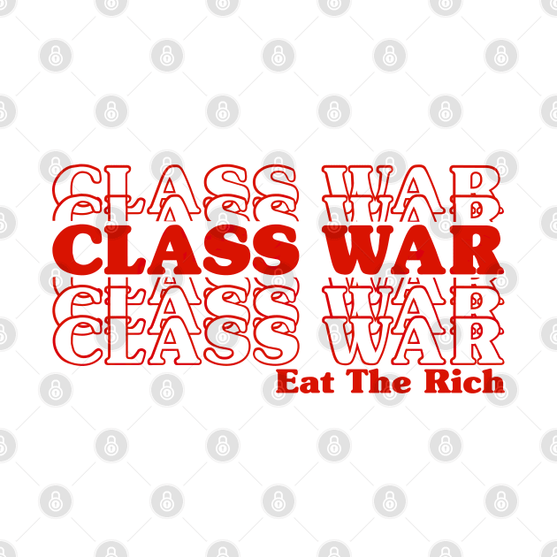 Class war, earth the rich by OFNF apparel