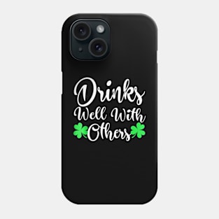 St Patricks Day Drinking  Drinks Well With Other Phone Case