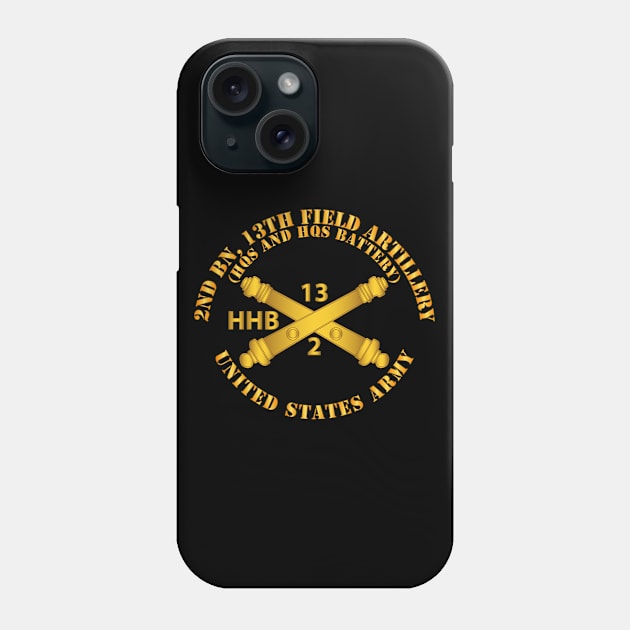 2nd Bn, 13th Field Artillery Regiment  - HQs and HQs Battery w Arty Branch Phone Case by twix123844