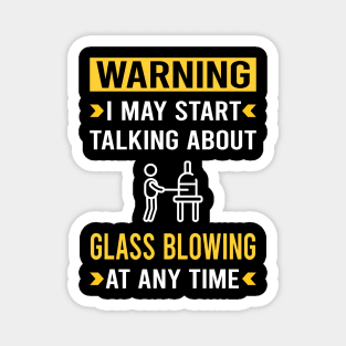 Warning Glass Blowing Blower Glassblowing Glassblower Glassmith Gaffer Magnet