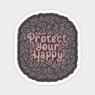protect your happy Magnet