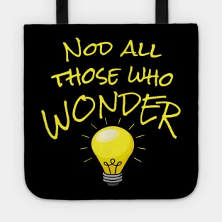 Nod All Those Who Wonder - punny hiker quotes Tote