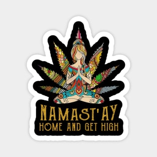 Namast'ay Home And Get High Magnet