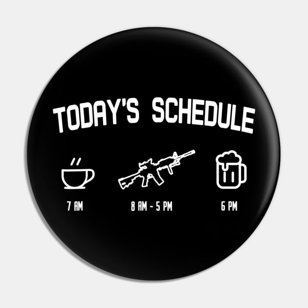 Todays Schedule Coffee Rifle Beer Pro Gun Patriotic Pin by agustinbosman