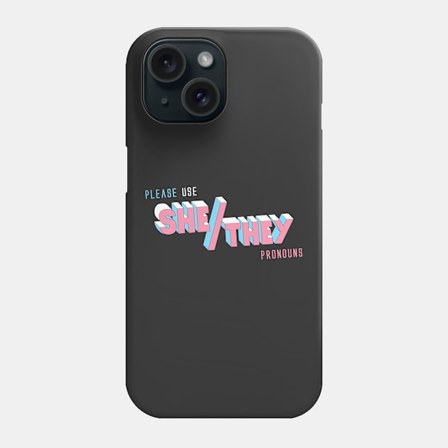 She/They Pronouns (straight) Phone Case by Jaimie McCaw