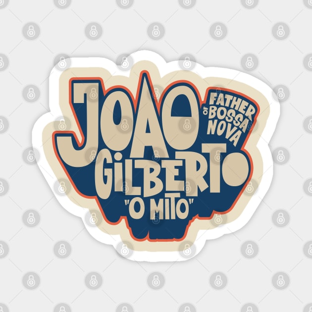 João Gilberto - Father of Bossa Nova Magnet by Boogosh