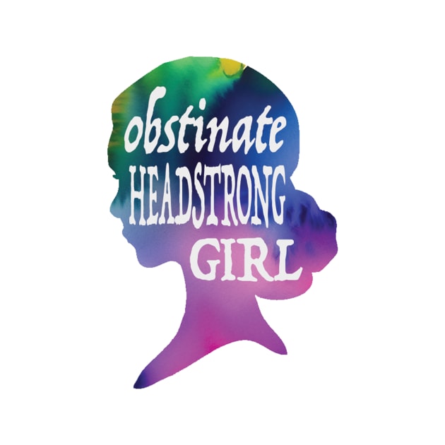 Obstinate Headstrong Girl by DraftDesign